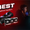 Best Graphics Cards of 2024: Which One is Perfect for Your Gaming?